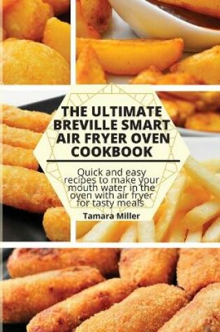 Cover of The Ultimate Breville Smart Air Fryer Oven Cookbook