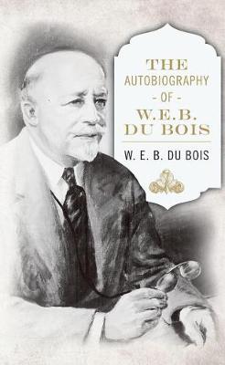 Book cover for The Autobiography of W. E. B. DuBois