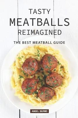 Book cover for Tasty Meatballs Reimagined