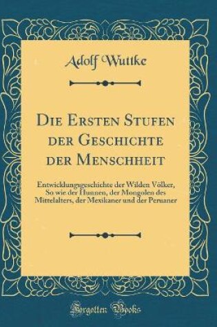 Cover of Die Ersten Stufen Der Geschichte Der Menschheit