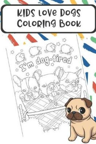Cover of Kids Love Dogs Coloring Book