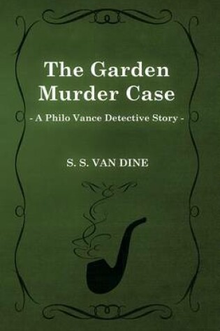 Cover of The Garden Murder Case (a Philo Vance Detective Story)