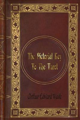 Book cover for Arthur Edward Waite - The Pictorial Key To The Tarot