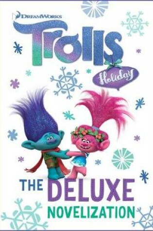 Cover of Trolls Holiday the Deluxe Junior Novelization (DreamWorks Trolls)