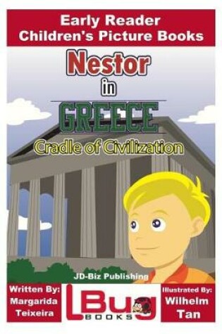 Cover of Nestor in Greece - Cradle of Civilization - Early Reader - Children's Picture Books