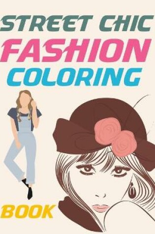 Cover of Street Chic Fashion Coloring Book