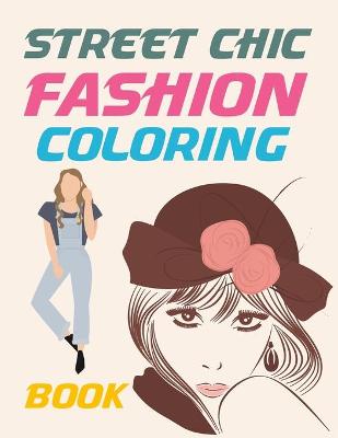 Book cover for Street Chic Fashion Coloring Book