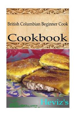 Book cover for British Columbian Beginner Cook