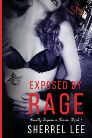 Cover of Exposed by Rage, Book 1