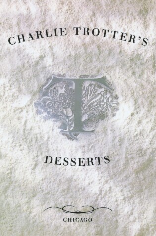 Cover of Charlie Trotter's Desserts