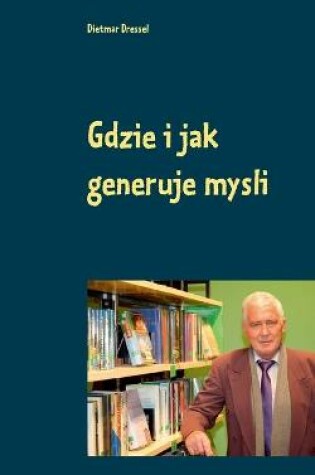 Cover of Gdzie i jak generuje mysli