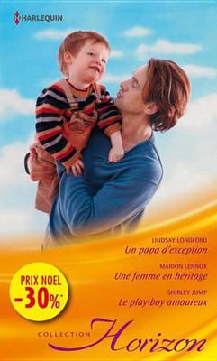 Book cover for Un Papa D'Exception - Une Femme En Heritage - Le Play-Boy Amoureux