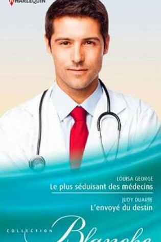 Cover of Le Plus Seduisant Des Medecins - L'Envoye Du Destin