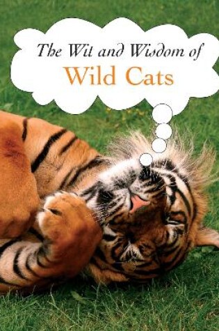 Cover of The Wit and Wisdom of Wild Cats