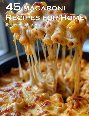 Book cover for 45 Macaroni Recipes for Home