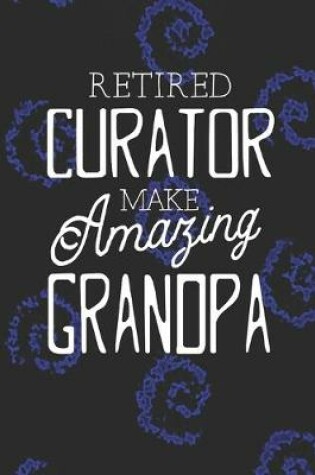 Cover of Retired Curator Make Amazing Grandpa