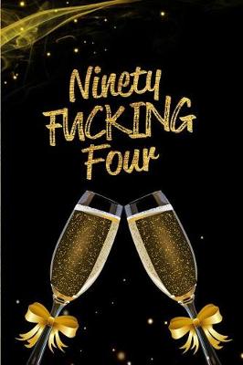 Book cover for Ninety Fucking Four