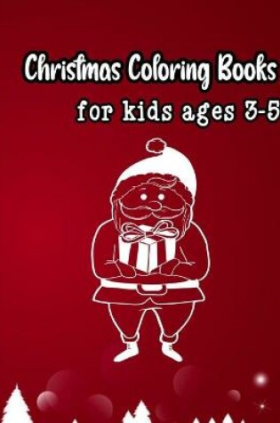 Cover of Christmas coloring books for kids ages 3-5