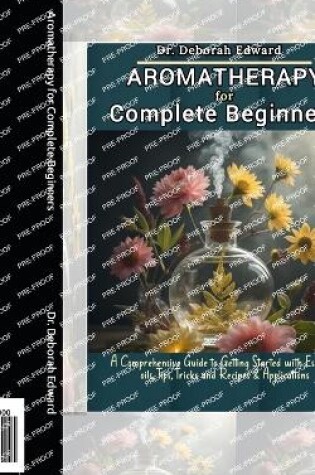 Cover of Aromatherapy for Complete Beginners