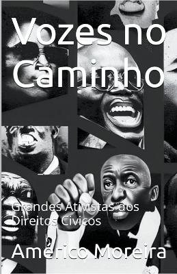 Book cover for Vozes no Caminho - Grandes Ativistas dos Direitos Civicos