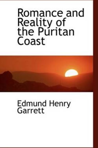 Cover of Romance and Reality of the Puritan Coast