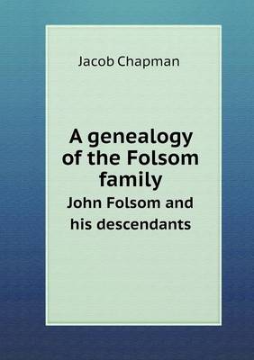 Book cover for A genealogy of the Folsom family John Folsom and his descendants