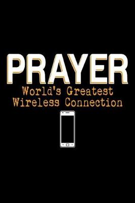 Book cover for Prayer World's Greatest Wireless Connection