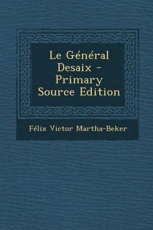 Cover of Le General DeSaix - Primary Source Edition