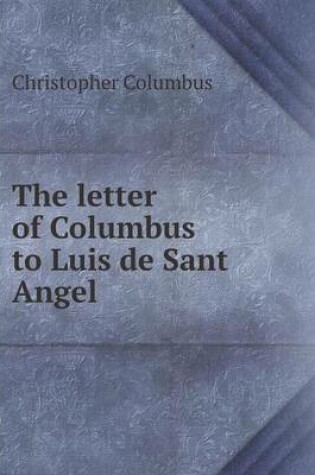 Cover of The letter of Columbus to Luis de Sant Angel