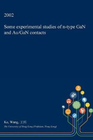 Cover of Some Experimental Studies of N-Type Gan and Au/Gan Contacts