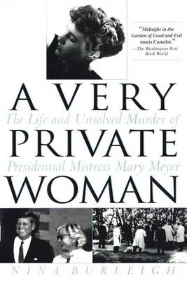 Book cover for Very Private Woman, A: The Life and Unsolved Murder of Presidential Mistress Mary Meyer