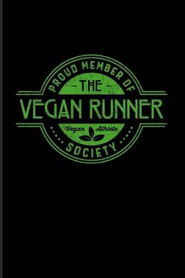 Book cover for Proud Member Of The Vegan Runner Society Vegan Athlete