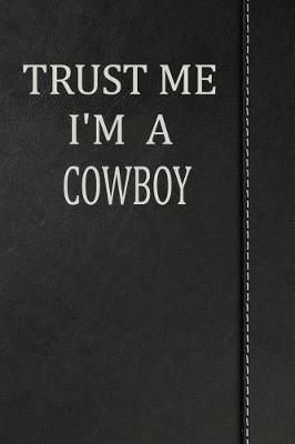 Book cover for Trust Me I'm a Cowboy