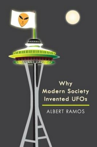 Cover of Why Modern Society Invented UFOs