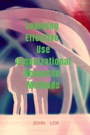 Cover of Learning Effective Use Organizational Resource Methods