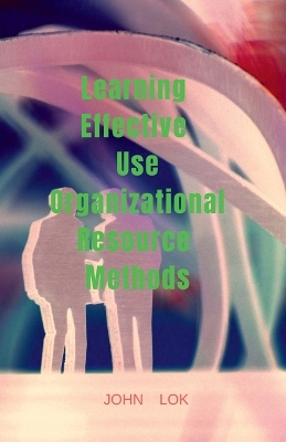 Book cover for Learning Effective Use Organizational Resource Methods