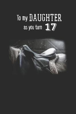 Book cover for To My Daughter As You Turn Seventeen