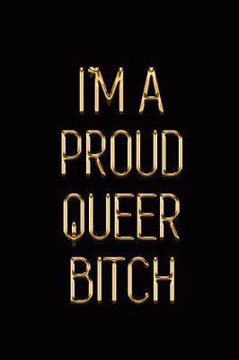 Book cover for I'm a Proud Queer Bitch