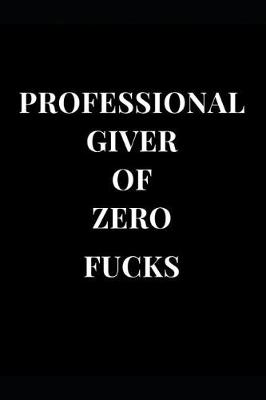 Book cover for Professional Giver of Zero Fucks