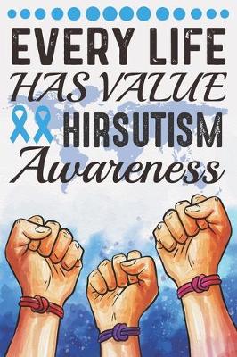 Book cover for Every Life Has Value Hirsutism Awareness