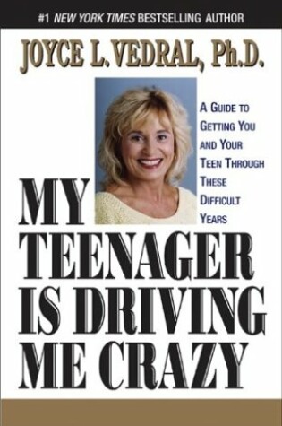 Cover of My Teenager is Driving Me Crazy