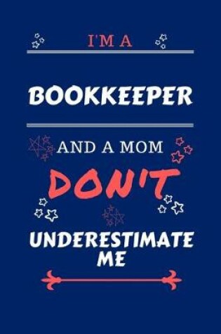 Cover of I'm A Bookkeeper And A Mom Don't Underestimate Me