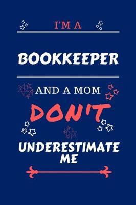 Book cover for I'm A Bookkeeper And A Mom Don't Underestimate Me