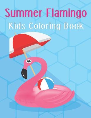 Book cover for Summer Flamingo Kids Coloring Book