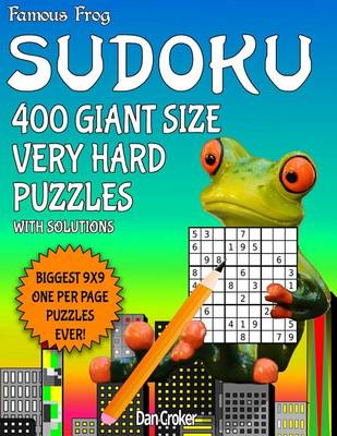 Book cover for Famous Frog Sudoku 400 Giant Size Very Hard Puzzles Biggest 9 X 9 One Per Page Puzzles Ever!