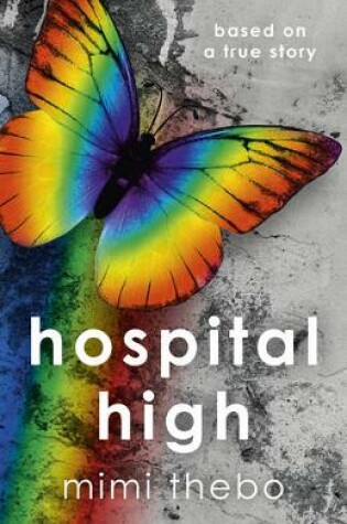 Cover of Hospital High – based on a true story