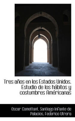 Book cover for Tres años en los Estados Unidos. Estudio de los hábitos y costumbres Américanas