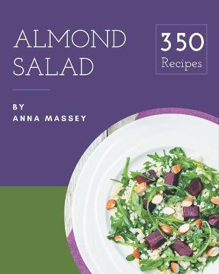 Book cover for 350 Almond Salad Recipes