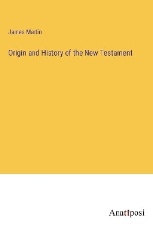 Cover of Origin and History of the New Testament