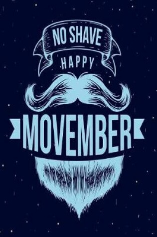 Cover of No Shave Happy Movember